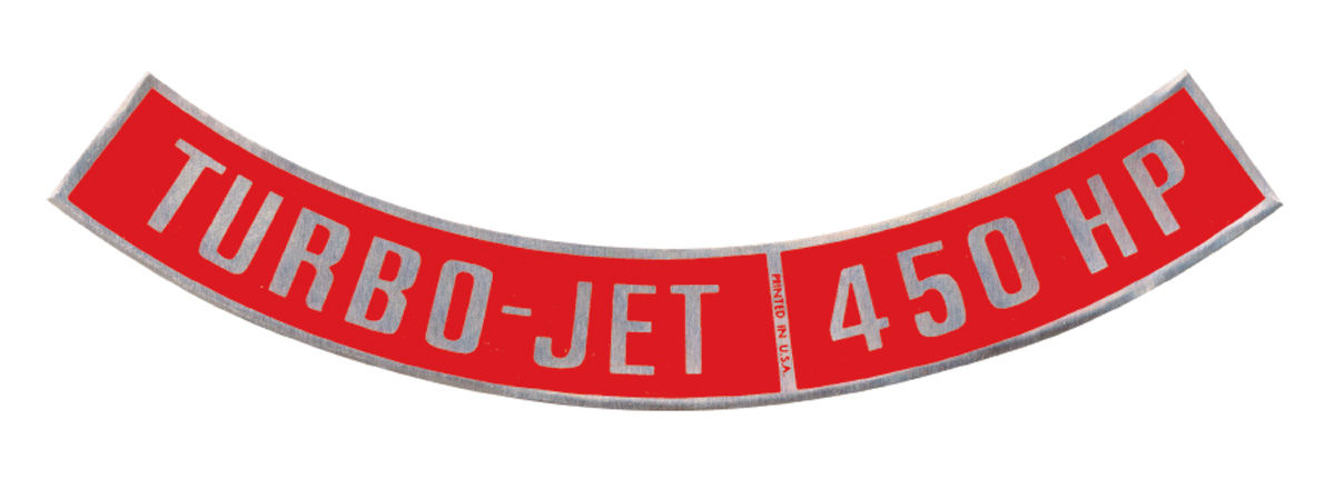 Decal, Air Cleaner, 1964-77 Chevelle/El Camino/Monte Carlo, Turbo-Jet 450HP 1 Decal, Air Cleaner, 1964-77 Chevelle/El Camino/Monte Carlo, Turbo-Jet 450HP
