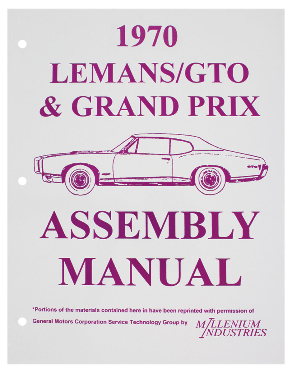 Factory Assembly Manual, 1970 GTO/Tempest/LeMans/GP 1 Factory Assembly Manual, 1970 GTO/Tempest/LeMans/GP