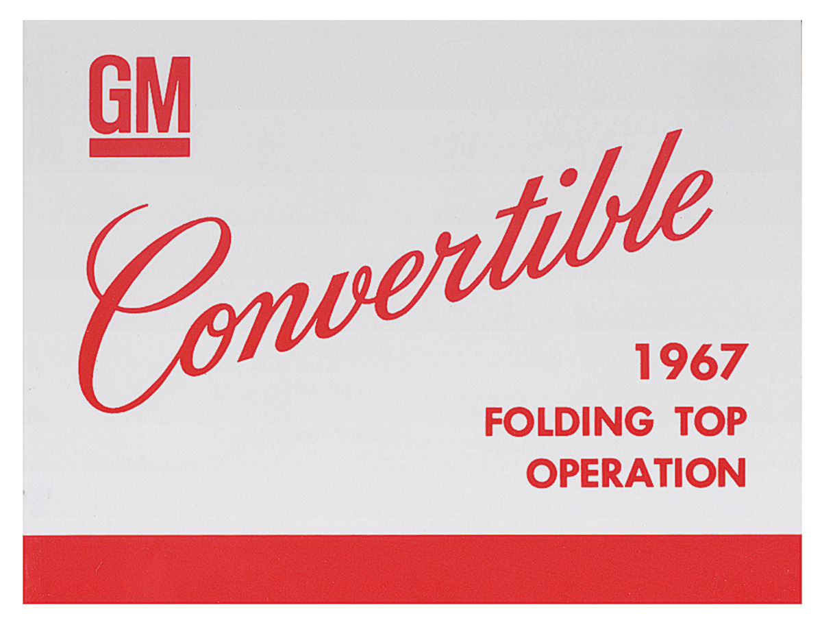 Operation Manual, Convertible Top, 1967 Chevelle 1 Operation Manual, Convertible Top, 1967 Chevelle