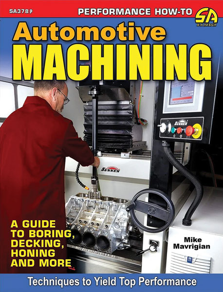 Book, Automotive Machining: A Guide to Boring, Decking, Honing & More 1 Book, Automotive Machining: A Guide to Boring, Decking, Honing & More