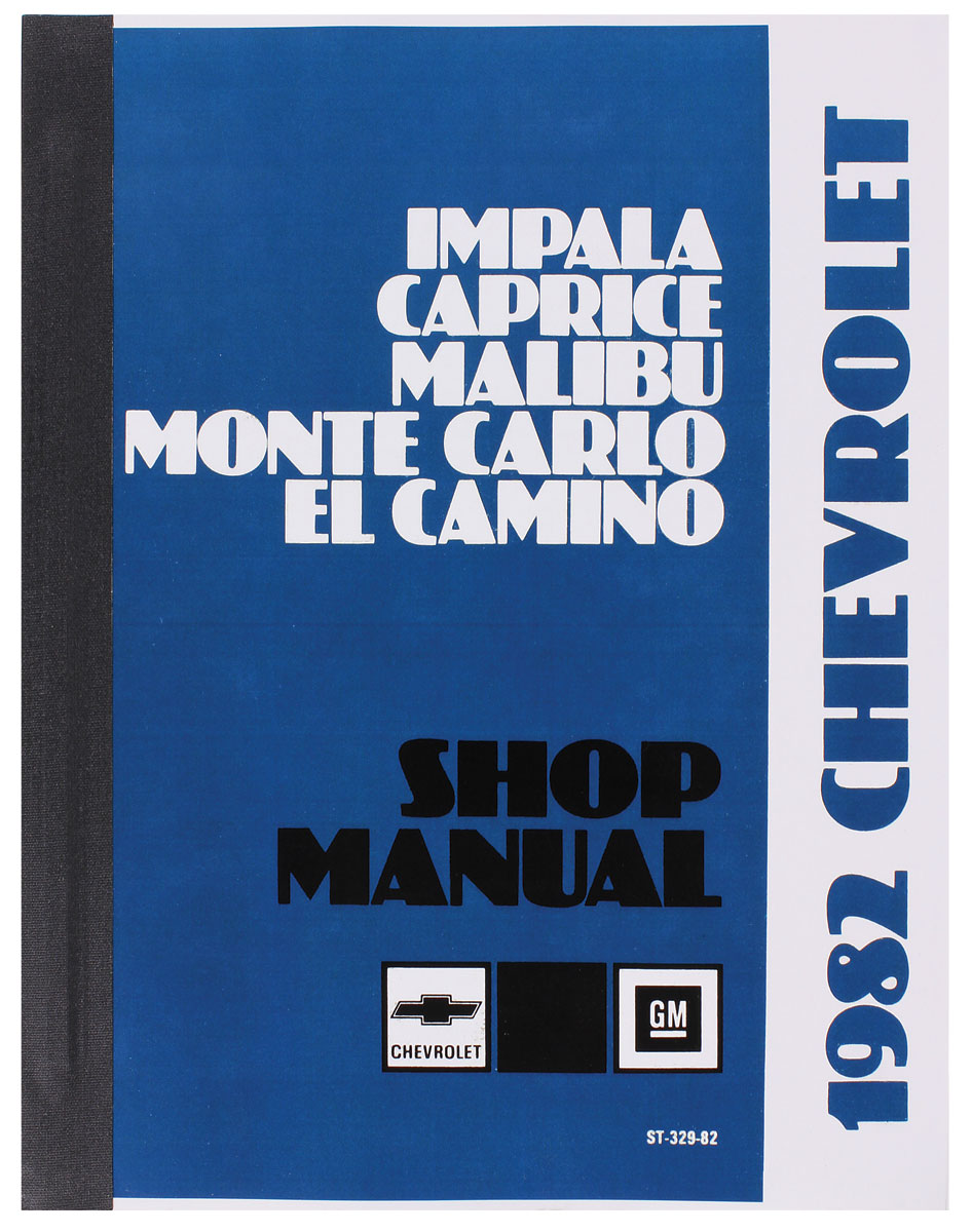 Service Manual, Chassis, 1982 Malibu/El Camino/Monte Carlo 1 Service Manual, Chassis, 1982 Malibu/El Camino/Monte Carlo